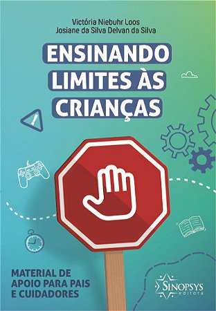 Livro Ensinando Limites as Crianças: Material de Apoio para Pais e Cuidadores - Loos - Sinopsys