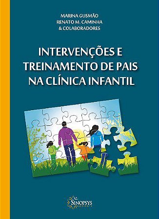 Livro Intervenções e Treinamento de Pais Na Clinica Infantil - Gusmao - Sinopsys