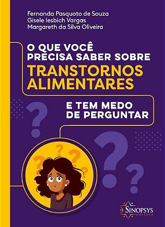 Livro Que Voce Precisa Saber sobre Transtornos Alimentares e Tem Medo de Pergunta - Souza/vargas/oliveir