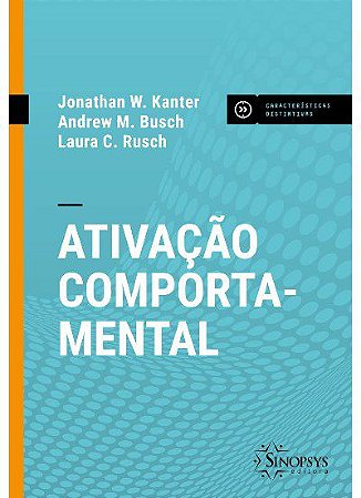 Livro Ativacao Comportamental - Kanter/busch/rusch