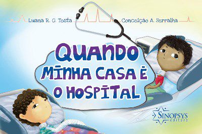 Livro Quando Minha Casa e o Hospital - Tosta/serralha
