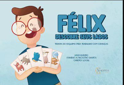 Livro Félix Descobre Seus Lados: Terapia Do Esquema Para Trabalhar Com Crianças