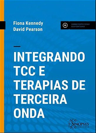 Livro Integrando Tcc e Terapias de Terceira Onda - Kennedy - Sinopsys