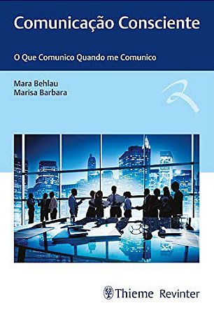 Livro Comunicação Consciente - Behlau - Thieme Revinter