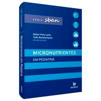 Livro Micronutrientes em Pediatria - Leite - Manole