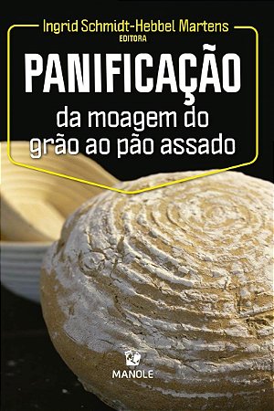 Livro Panificação da Moagem do Grão ao Pão Assado