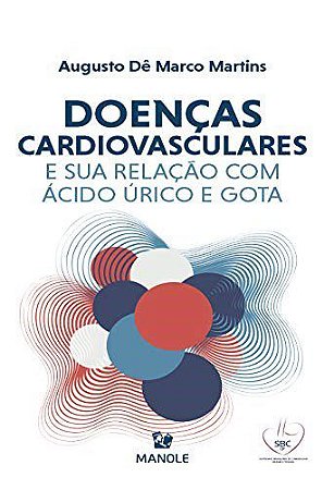 Livro Doenças Cardiovasculares e Sua Relação com Ácido Úrico e Gota - Martins - Manole