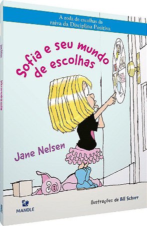 Livro Sofia e Seu Mundo de Escolhas - Nelsen - Manole