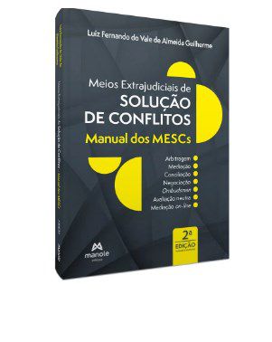 Livro Meios Extrajudiciais de Solução de Conflitos: Manual dos Mescs - Guilherme - Manole