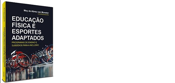 Livro Educação Física e Esportes Adaptados - Munster - Manole