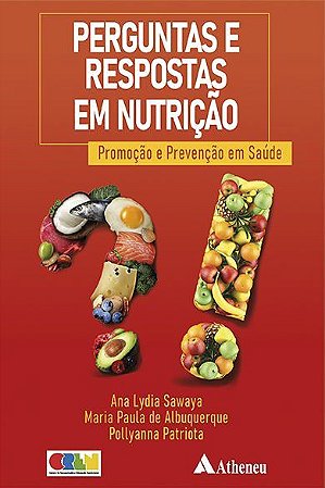 Livro Perguntas e Respostas em Nutrição - Sawaya - Atheneu