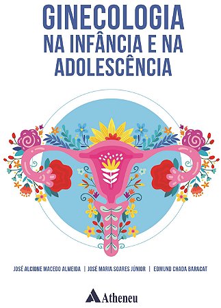 Livro Ginecologia Na Infancia e Na Adolescencia - Almeida/soares Junio