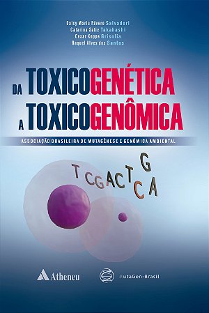 Livro Da Toxicogenetica a Toxicogenomica - Salvadori/takahashi/