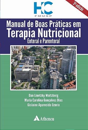 Livro Manual de Boas Praticas em Terapia Nutricional Enteral e Parenteral - Waitzberg - Atheneu