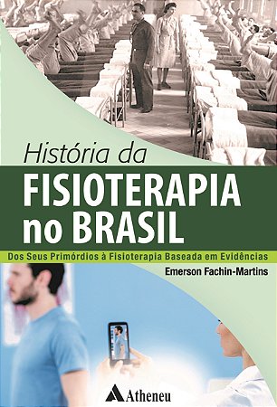 Livro Historia da Fisioterapia No Brasil   dos Seus Primordios a Fisioterapia Bas - Fachin-martins