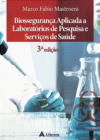 Livro Biossegurança Aplicada a Laboratórios de Pesquisa e Serviços de Saúde - Mastroeni