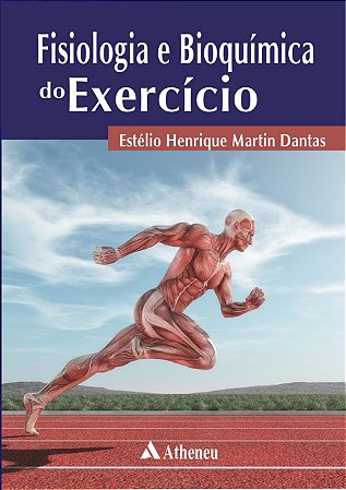 Livro Fisiologia e Bioquímica do Exercício - Dantas - Atheneu
