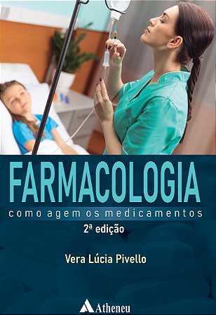 Livro Farmacologia Como Agem os Medicamentos - Pivello