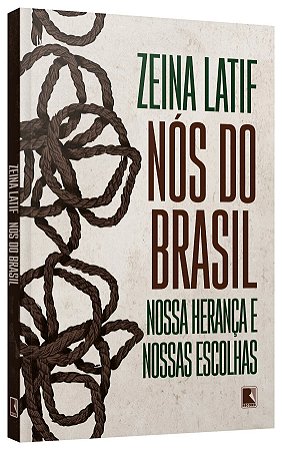 Livro Nos Do Brasil: Nossa Heranca E Nossas Escolhas - Latif
