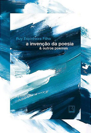 Livro Invencao da Poesia & Outros Poemas, A - Espinheira Filho