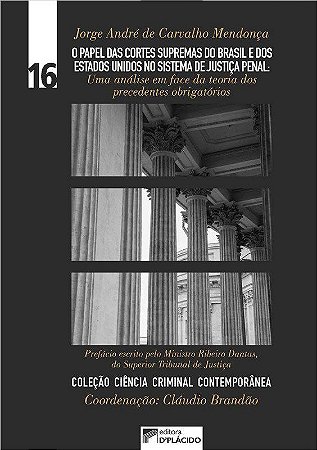 Livro O Papel das Cortes Supremas do Brasil e dos Estados Unidos No Sistema de Ju - Mendonca