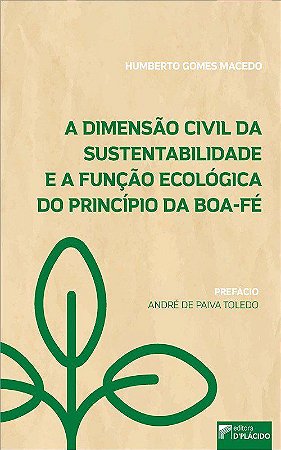 Livro Dimensao Civil da Sustentabilidade e a Funcao Ecologica da Boa-fe, A - Macedo