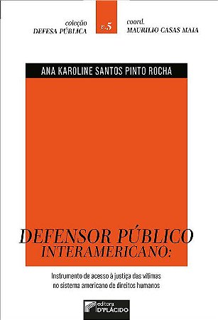Livro Defensor Publico Interamericano: Instrumento de Acesso a Justica das Vitima - Rocha