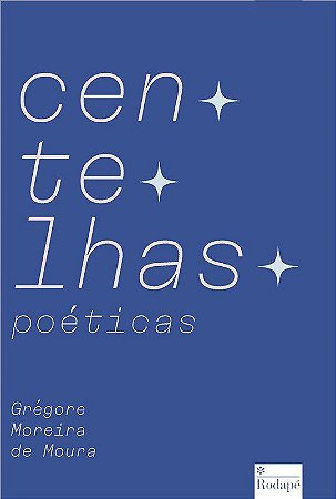 Livro Centelhas Poeticas - Moura