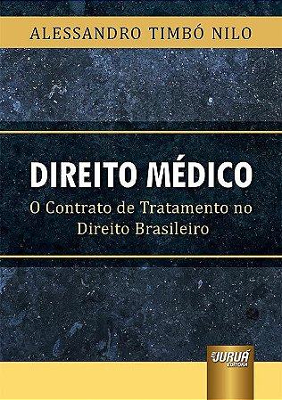 Livro Direito Medico - o Contrato de Tratamento No Direito Brasileiro - Nilo