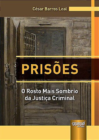 Livro Prisoes - o Rosto Mais Sombrio da Justica Criminal - Leal