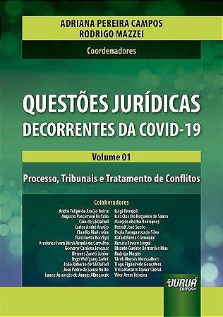 Livro Questoes Juridicas Decorrentes da Covid-19 - Volume 01 - Processo, Tribunai - Campos/mazzei