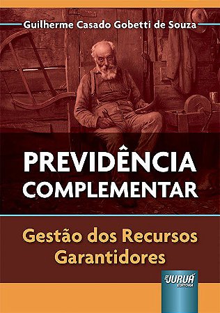 Livro Previdencia Complementar - Gestao dos Recursos Garantidores - Souza