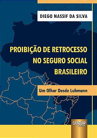 Livro Proibicao de Retrocesso No Seguro Social Brasileiro - Silva