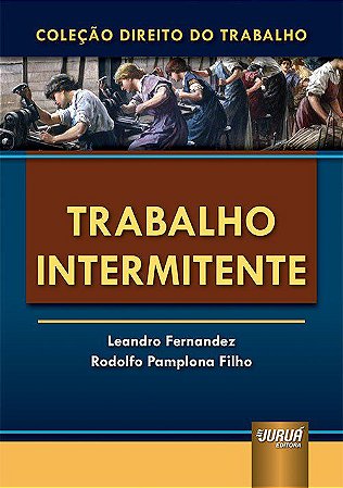 Livro Trabalho Intermitente: Coleção Direito do Trabalho