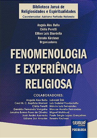 Livro Fenomenologia e Experiência Religiosa - Bello - Juruá