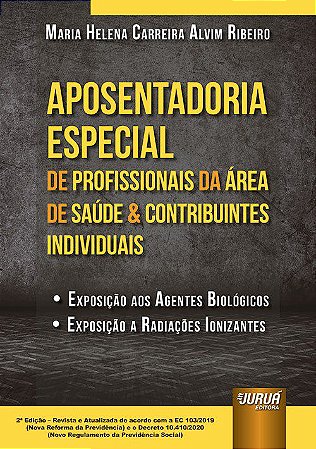 Livro Aposentadoria Especial de Profissionais da Area da Saude & Contribuintes In - Ribeiro