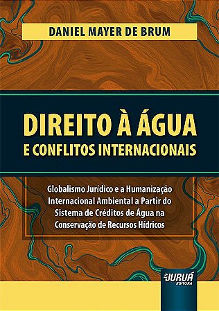 Livro Direito a Agua e Conflitos Internacionais - Brum