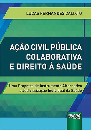 Livro Ação Civil Pública Colaborativa e Direito a Saúde