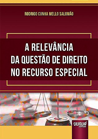 Livro A Relevância da Questão de Direito no Recurso Especial