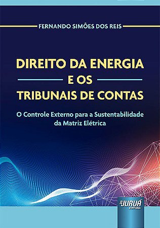 Livro Direito da Energia e os Tribunais de Contas - Reis