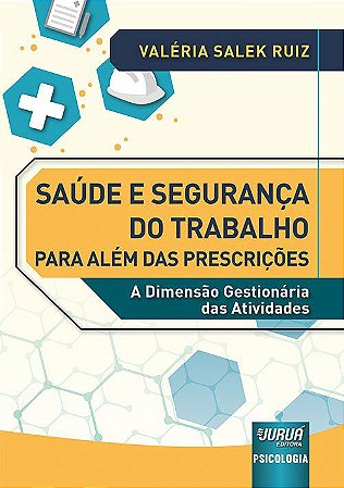 Livro Saude e Seguranca do Trabalho para Alem das Prescricoes - a Dimensao Gestio - Ruiz