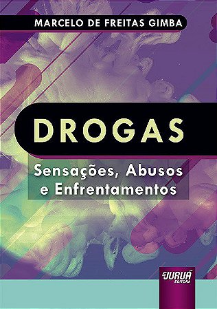 Livro Drogas - Sensacoes, Abusos e Enfrentamentos - Gimba