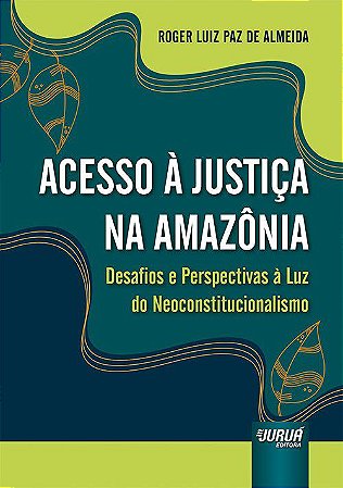 Livro Acesso a Justiça Na Amazônia