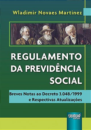 Livro Regulamento da Previdência Social - Martinez - Juruá