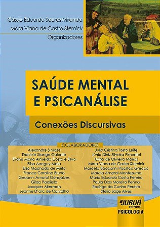 Livro Saude Mental e Psicanalise - Conexoes Discursivas - Prefacio de Angela Vorc - Miranda/sternick