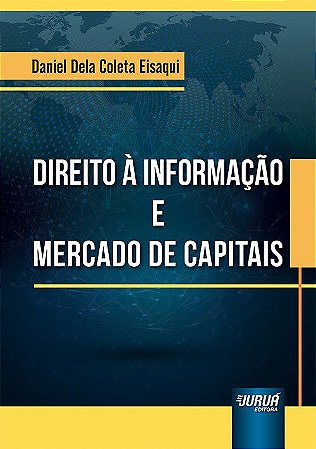 Livro Direito a Informacao e Mercado de Capitais - Eisaqui