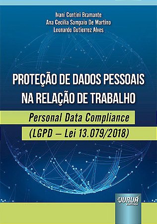 Livro Protecao de Dados Pessoais Na Relacao de Trabalho - Bramante/martino/alv