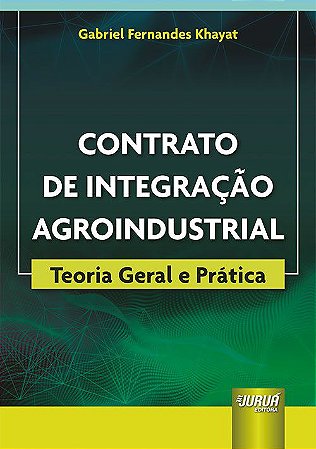 Livro Contrato de Integração Agroindustrial - Fernandes - Juruá