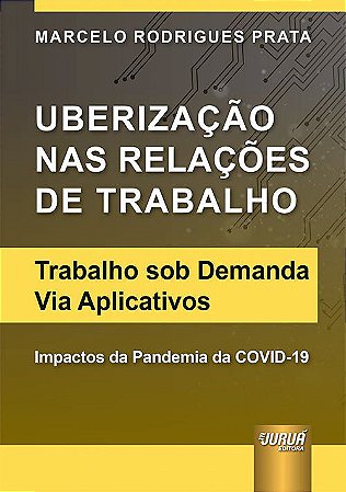 Livro Uberizacao Nas Relacoes de Trabalho - Prata