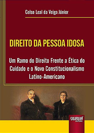 Livro Direito da Pessoa Idosa - Um Ramo do Direito Frente a Etica do Cuidado e O - Veiga Junior